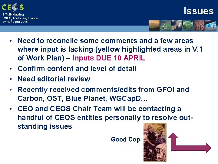 Issues SIT-29 Meeting CNES, Toulouse, France 9 th-10 th April 2014 • Need to