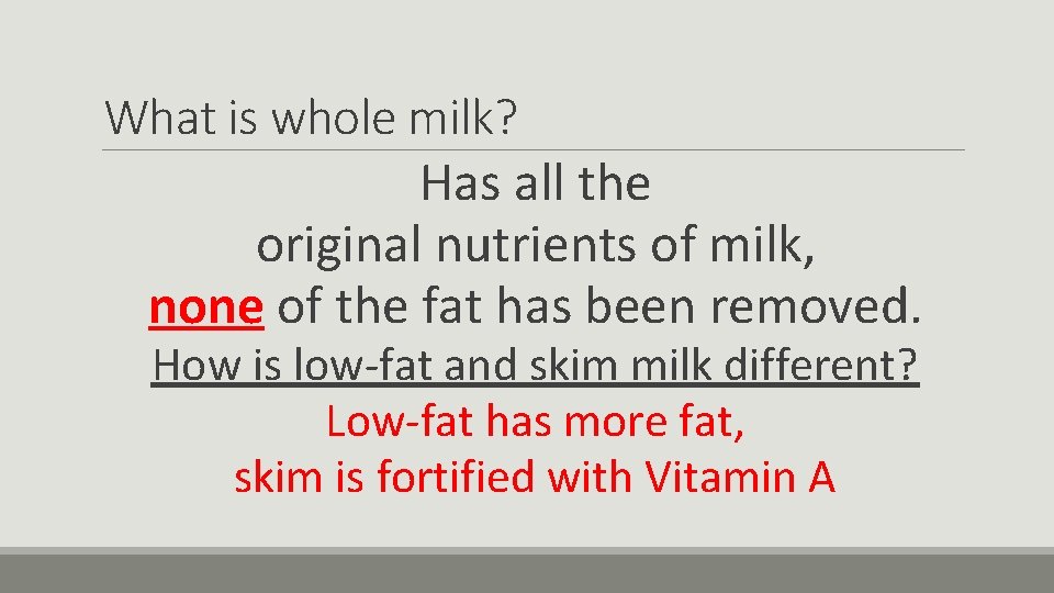 What is whole milk? Has all the original nutrients of milk, none of the