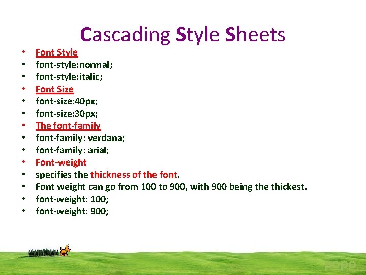  • • • • Cascading Style Sheets Font Style font-style: normal; font-style: italic;