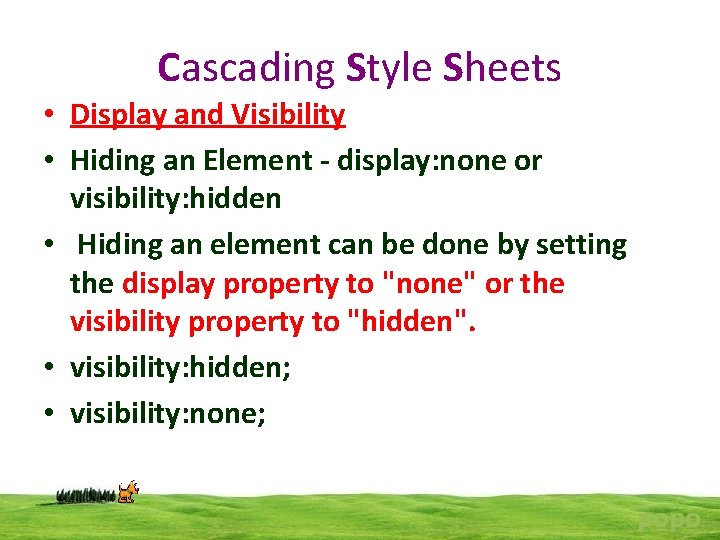 Cascading Style Sheets • Display and Visibility • Hiding an Element - display: none