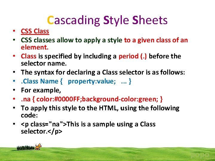 Cascading Style Sheets • CSS Class • CSS classes allow to apply a style