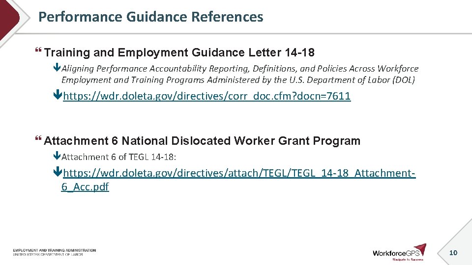 Performance Guidance References Training and Employment Guidance Letter 14 -18 Aligning Performance Accountability Reporting,