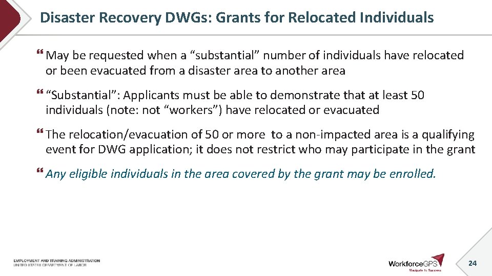 Disaster Recovery DWGs: Grants for Relocated Individuals May be requested when a “substantial” number