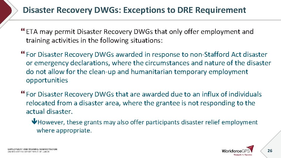 Disaster Recovery DWGs: Exceptions to DRE Requirement ETA may permit Disaster Recovery DWGs that