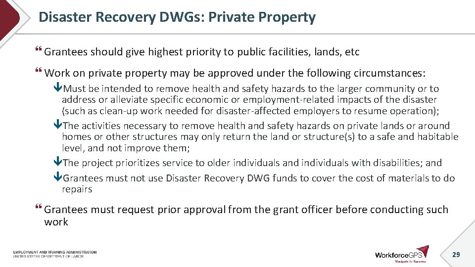 Disaster Recovery DWGs: Private Property Grantees should give highest priority to public facilities, lands,