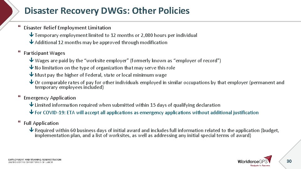 Disaster Recovery DWGs: Other Policies Disaster Relief Employment Limitation Temporary employment limited to 12