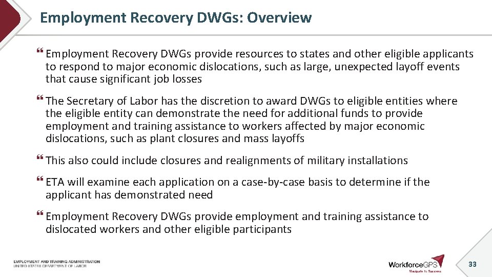 Employment Recovery DWGs: Overview Employment Recovery DWGs provide resources to states and other eligible