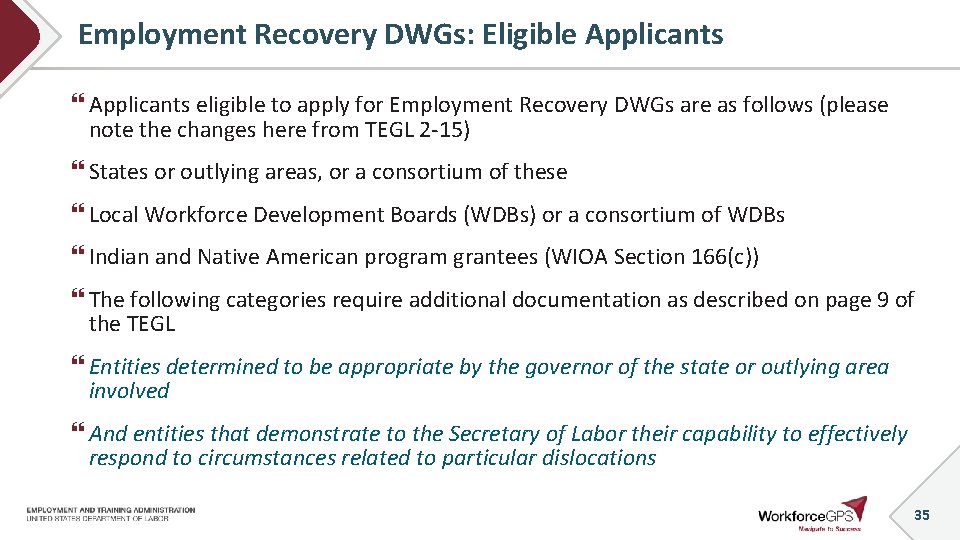 Employment Recovery DWGs: Eligible Applicants eligible to apply for Employment Recovery DWGs are as