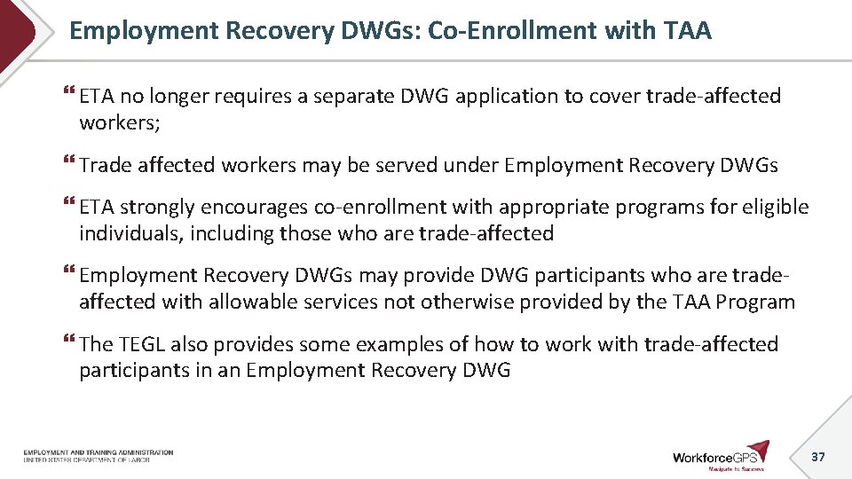 Employment Recovery DWGs: Co-Enrollment with TAA ETA no longer requires a separate DWG application