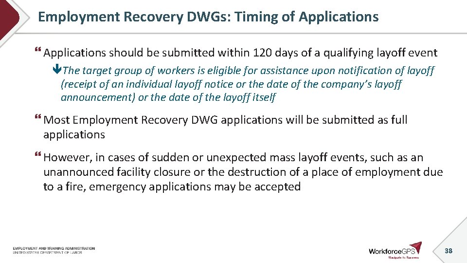 Employment Recovery DWGs: Timing of Applications should be submitted within 120 days of a