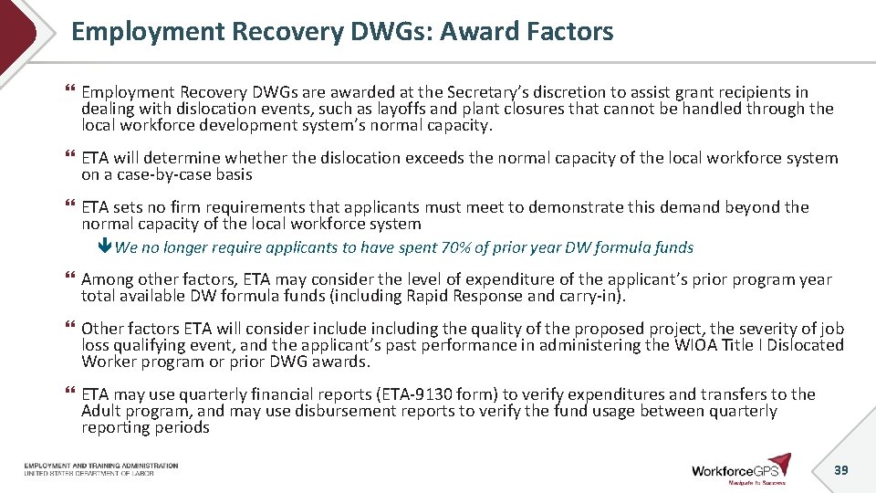 Employment Recovery DWGs: Award Factors Employment Recovery DWGs are awarded at the Secretary’s discretion