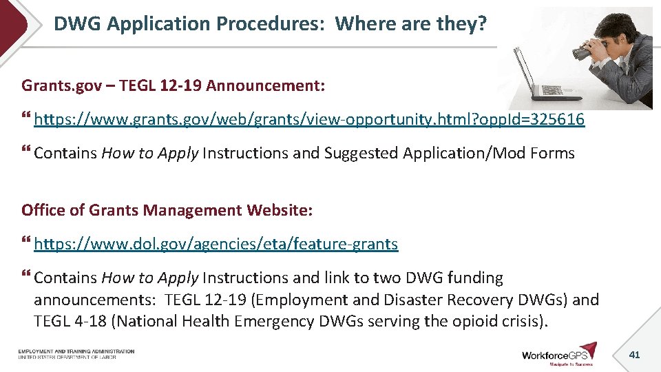 DWG Application Procedures: Where are they? Grants. gov – TEGL 12 -19 Announcement: https: