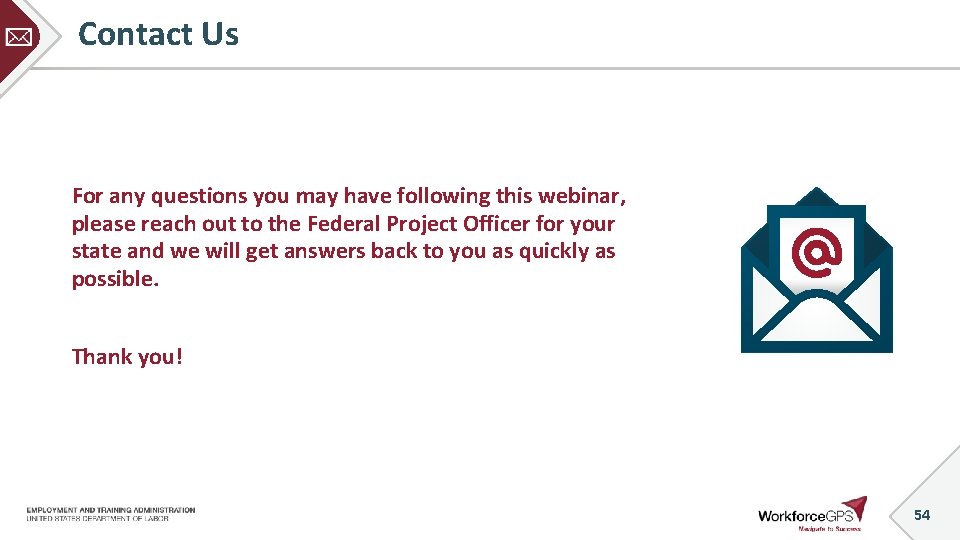 Contact Us For any questions you may have following this webinar, please reach out