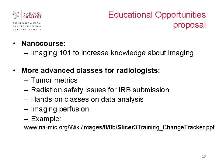 Educational Opportunities proposal • Nanocourse: – Imaging 101 to increase knowledge about imaging •