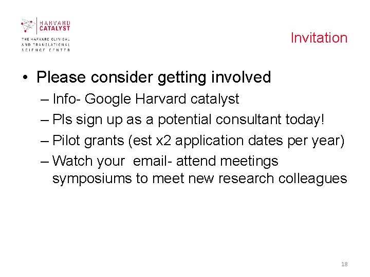 Invitation • Please consider getting involved – Info- Google Harvard catalyst – Pls sign