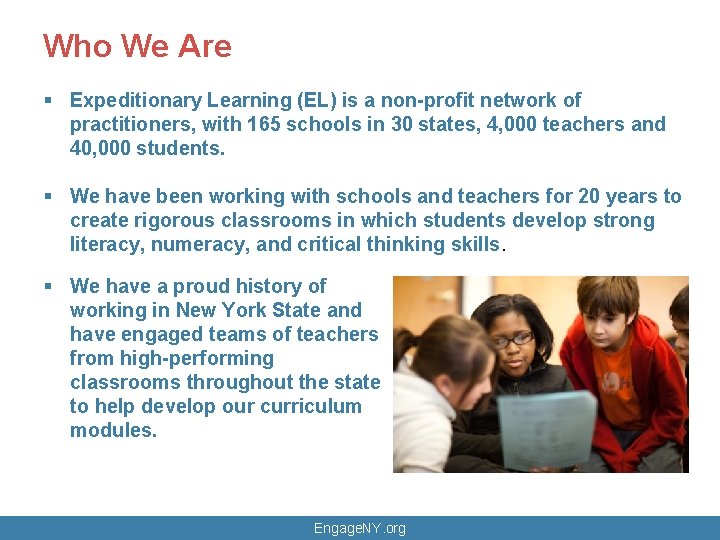 Who We Are § Expeditionary Learning (EL) is a non-profit network of practitioners, with Who We Are § Expeditionary Learning (EL) is a non-profit network of practitioners, with