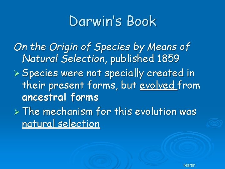 Darwin’s Book On the Origin of Species by Means of Natural Selection, published 1859