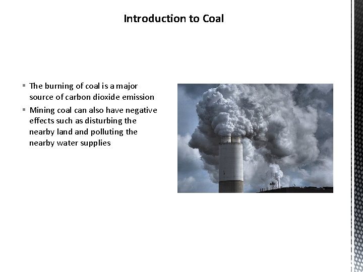 Introduction to Coal § The burning of coal is a major source of carbon Introduction to Coal § The burning of coal is a major source of carbon