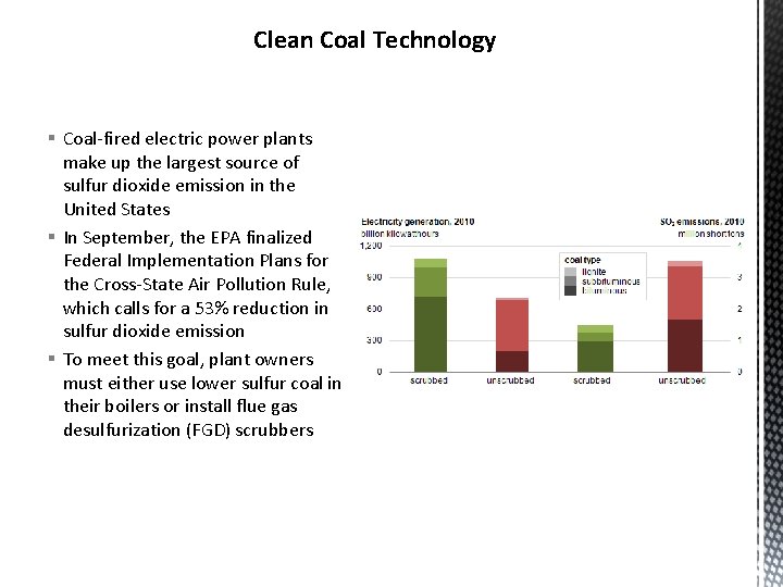 Clean Coal Technology § Coal-fired electric power plants make up the largest source of Clean Coal Technology § Coal-fired electric power plants make up the largest source of