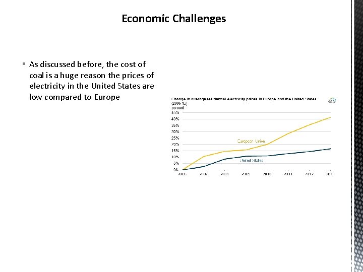 Economic Challenges § As discussed before, the cost of coal is a huge reason Economic Challenges § As discussed before, the cost of coal is a huge reason