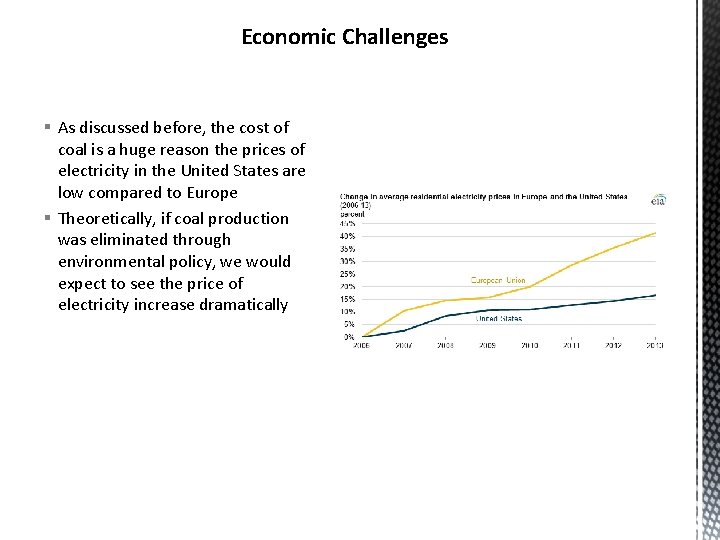 Economic Challenges § As discussed before, the cost of coal is a huge reason Economic Challenges § As discussed before, the cost of coal is a huge reason