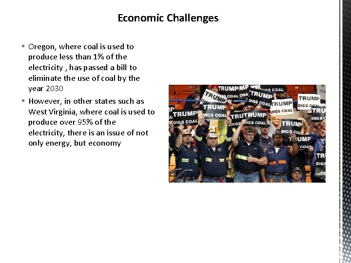 Economic Challenges § Oregon, where coal is used to produce less than 1% of Economic Challenges § Oregon, where coal is used to produce less than 1% of