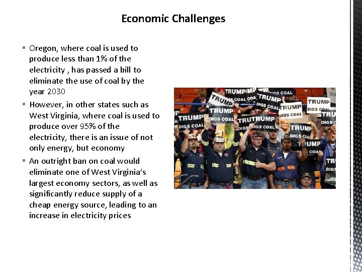Economic Challenges § Oregon, where coal is used to produce less than 1% of Economic Challenges § Oregon, where coal is used to produce less than 1% of