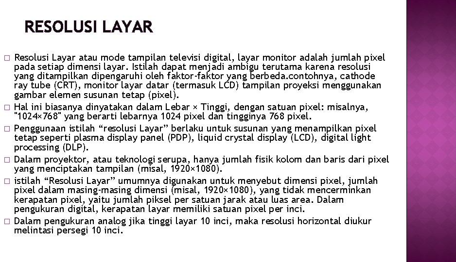 RESOLUSI LAYAR � � � Resolusi Layar atau mode tampilan televisi digital, layar monitor