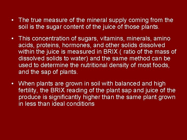  • The true measure of the mineral supply coming from the soil is