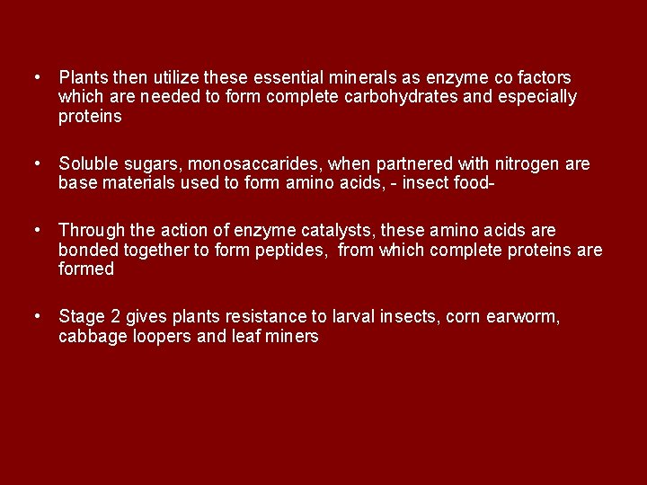  • Plants then utilize these essential minerals as enzyme co factors which are