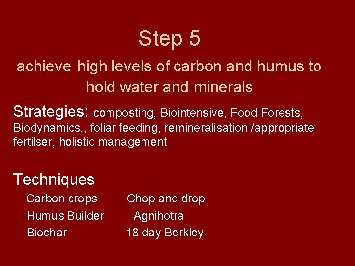 Step 5 achieve high levels of carbon and humus to hold water and minerals