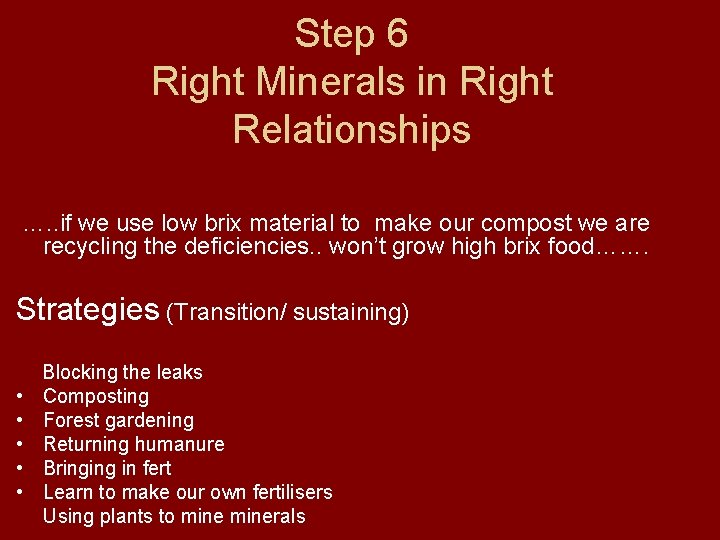 Step 6 Right Minerals in Right Relationships …. . if we use low brix