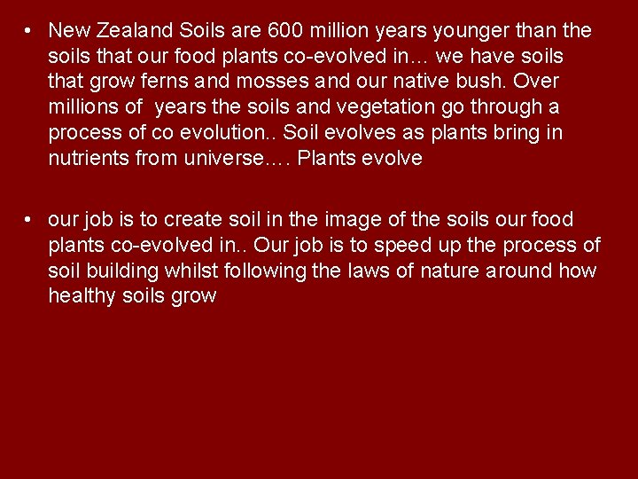  • New Zealand Soils are 600 million years younger than the soils that