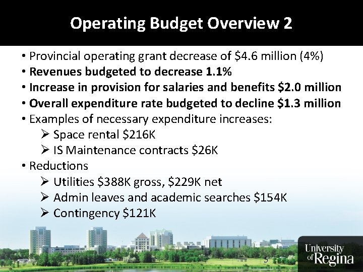 Budget Overview More Operating Grads Earning More Money 2 • Provincial operating grant decrease