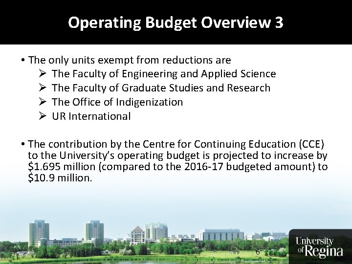 Budget Overview More Operating Grads Earning More Money 3 • The only units exempt