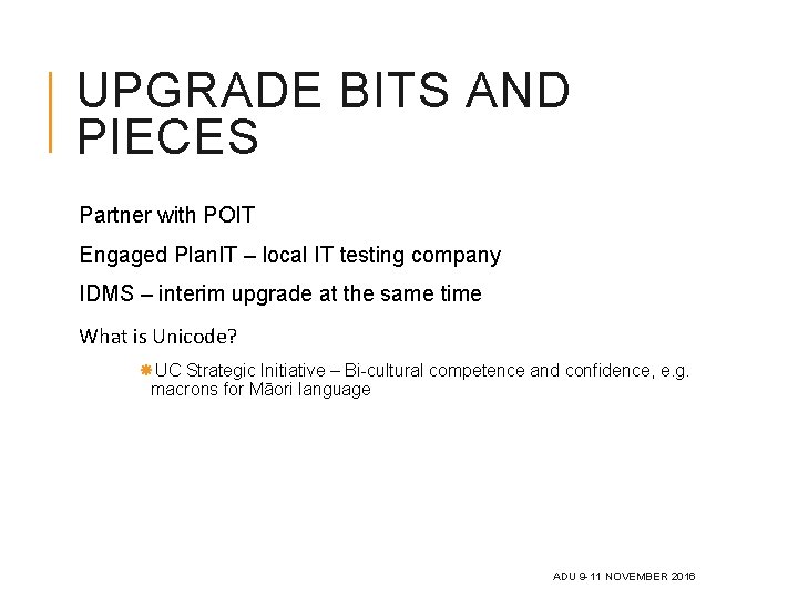 UPGRADE BITS AND PIECES Partner with POIT Engaged Plan. IT – local IT testing