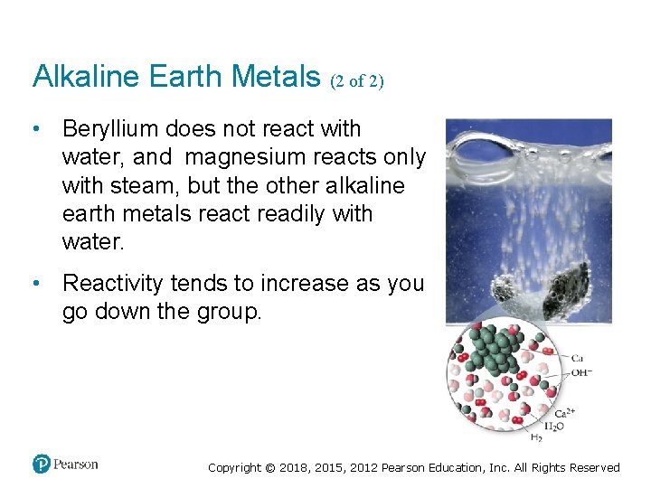 Alkaline Earth Metals (2 of 2) • Beryllium does not react with water, and
