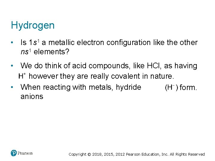 Hydrogen • Is 1 s 1 a metallic electron configuration like the other ns