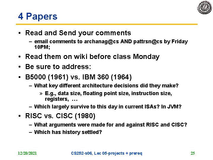 4 Papers • Read and Send your comments – email comments to archanag@cs AND