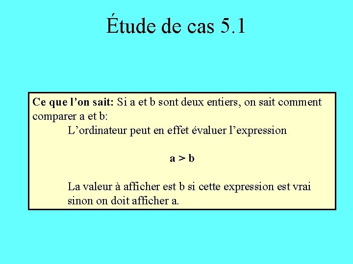 Étude de cas 5. 1 Ce que l’on sait: Si a et b sont