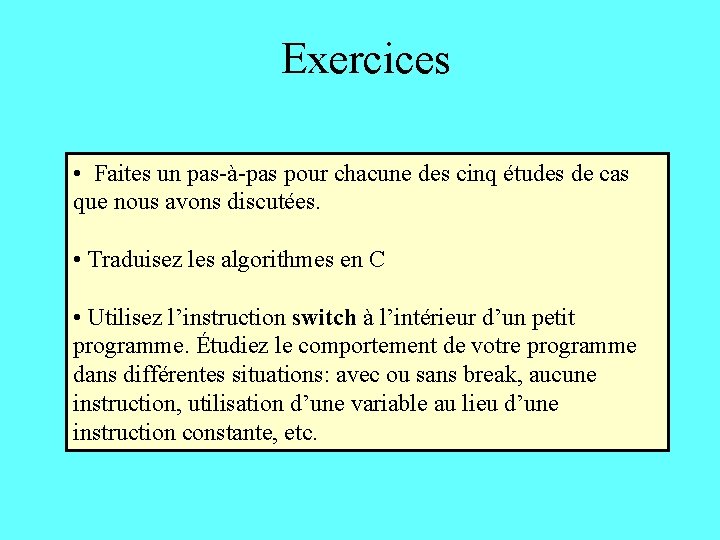 Exercices • Faites un pas-à-pas pour chacune des cinq études de cas que nous