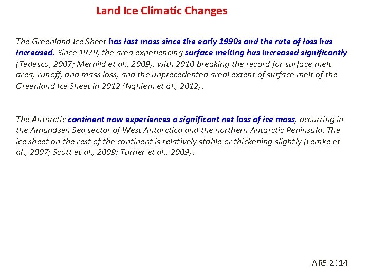 Land Ice Climatic Changes The Greenland Ice Sheet has lost mass since the early