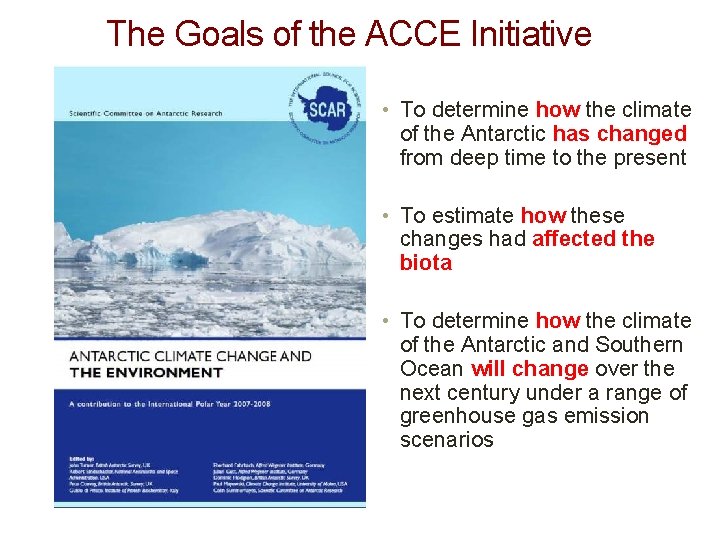 The Goals of the ACCE Initiative • To determine how the climate of the