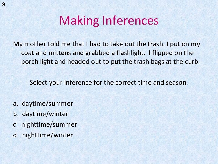 9. Making Inferences My mother told me that I had to take out the