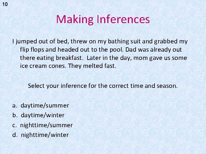 10 Making Inferences I jumped out of bed, threw on my bathing suit and