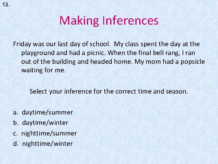 13. Making Inferences Friday was our last day of school. My class spent the