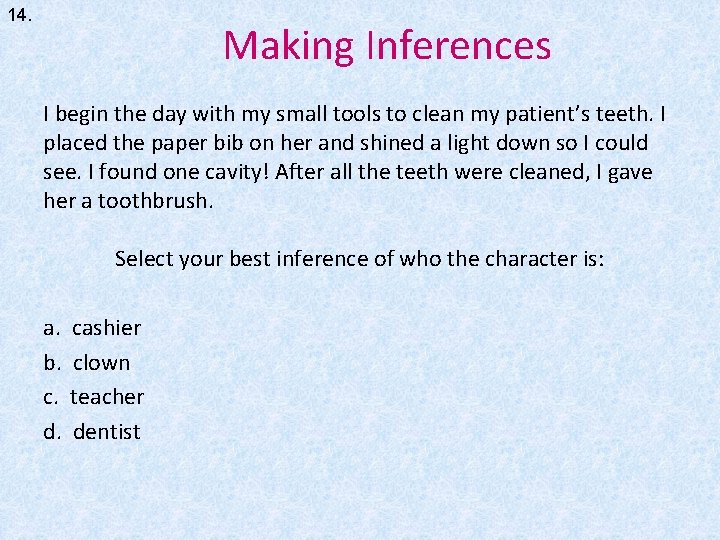 14. Making Inferences I begin the day with my small tools to clean my