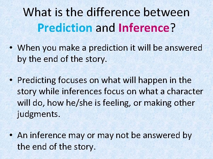What is the difference between Prediction and Inference? • When you make a prediction