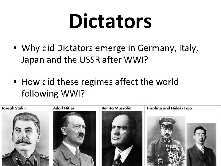Dictators • Why did Dictators emerge in Germany, Italy, Japan and the USSR after