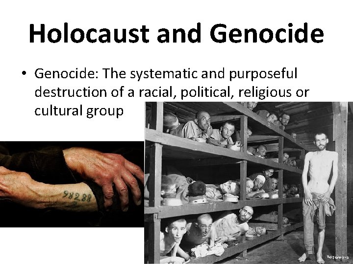 Holocaust and Genocide • Genocide: The systematic and purposeful destruction of a racial, political,